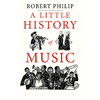 音乐小史 耶鲁小史系列 英文原版 A Little History of Music 耶鲁大学出版社 Robert Philip 历史入门 商品缩略图0