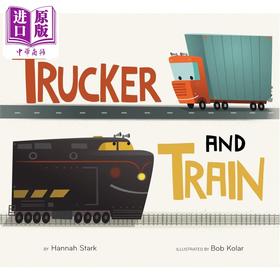 【中商原版】卡车司机和火车 Trucker and Train 英文原版 儿童绘本 交通工具故事图画书 精装绘本 进口图书3-6岁儿童读物