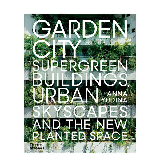 【预订】Garden City | 花园城市：超级绿植大楼、城市天景和新种植空间（平装） 商品图0