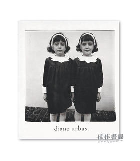 Diane Arbus: An Aperture Monograph : 50th Anniversary Edition / 黛安·阿勃斯：光圈专著：50周年纪念版