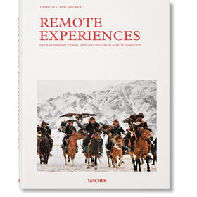 远行经历 从北到南的非凡旅行冒险 塔森出版社Taschen 英文原版 Remote Experiences. Extraordinary Travel Adventures from North to