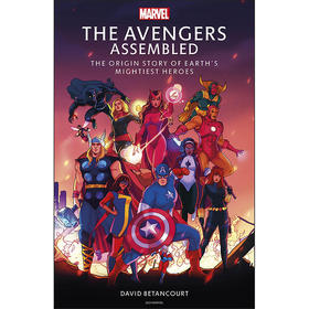 复仇者联盟:地球上强大的英雄的起源故事 英文原版 The Avengers Assembled: The Origin Story of Earth’s Mightiest Heroes