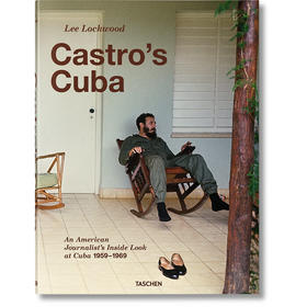 李·洛克伍德 卡斯特罗的古巴 摄影集 塔森出版社Taschen 英文原版 Lee Lockwood. Castro's Cuba