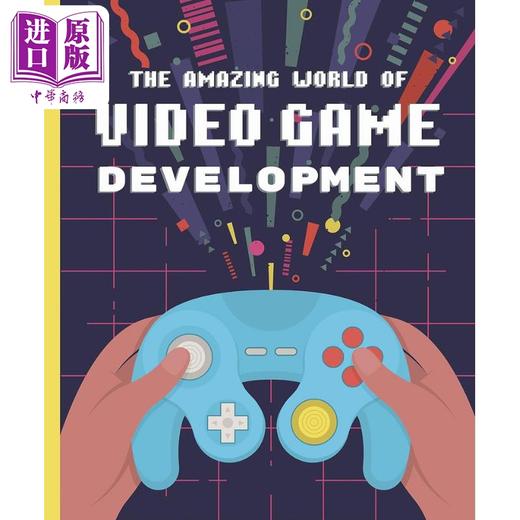 【中商原版】视频游戏开发的奇妙世界The Amazing World of Video Game Development英文原版 儿童科普 知识百科绘本 精装进口 商品图0