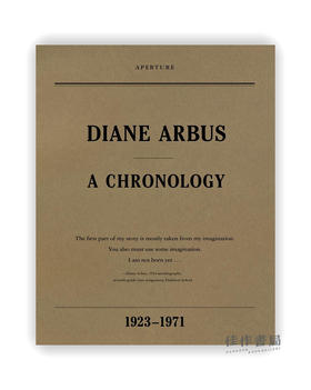 Diane Arbus: A Chronology 1923-1971 / 戴安·阿勃斯：1923-1971年表