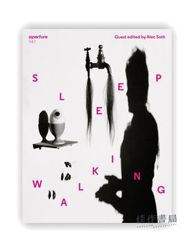 Aperture 247: Sleepwalking (Aperture Magazine) / 光圈247：梦游（光圈杂志）