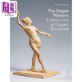 预售 【中商原版】The Degas Plasters 进口艺术 德加石膏：重新审视德加的雕塑