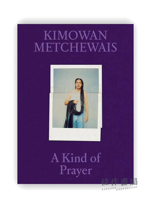 Kimowan Metchewais: A Kind of Prayer / 基莫万·梅切韦斯：某种祈祷 商品图0