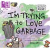 【中商原版】STEM幽默绘本 学会垃圾分类 I'M Trying To Love Garbage 英文原版 儿童生活百科 知识学习 科普绘本 精装 进口 商品缩略图0