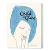 玻璃之子 英文原版 Child of Glass 儿童艺术绘本 讲述自我认同的故事 亲子互动图画故事书 英文版进口原版英语书籍 商品缩略图0