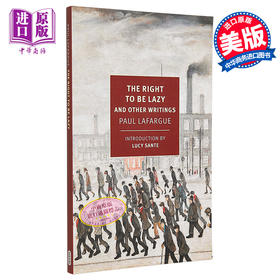 预售 【中商原版】懒惰的权利及其他著作 The Right to Be Lazy And Other Writings 英文原版 Paul Lafargue