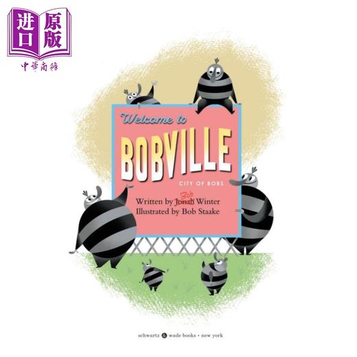 【中商原版】欢迎来到鲍勃之城 Bob Staake Welcome To Bobville英文原版 儿童绘本 搞笑动物故事图画书 精装精品绘本 进口童书 商品图1