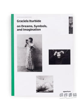 Graciela Iturbide on Dreams、Symbols、and Imagination / 格拉谢拉·伊图尔维德谈梦想、象征和想象力