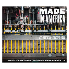 【现货】Made in America | 美国制造：克里斯托弗·佩恩的工业摄影