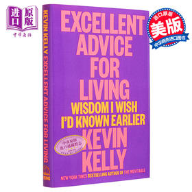【中商原版】凯文凯利 KK 失控作者新书 极好的生活建议 Excellent Advice for Living 英文原版 连线创始主编 Kevin Kelly