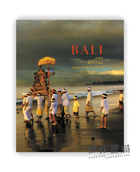 Bali: Art、Ritual、Performance / 巴厘岛：艺术、仪式、表演