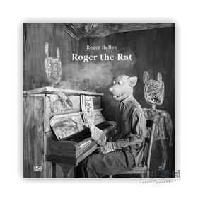 Roger Ballen: Roger the Rat / 罗杰·拜伦：老鼠罗杰