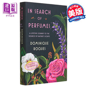 【中商原版】寻找香水 寻找大自然气味来源 In Search of Perfumes the Source of Natures Scents 英文原版 Dominique Roques