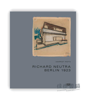 Richard Neutra: Berlin 1923 / 理查德·纽特拉：柏林1923