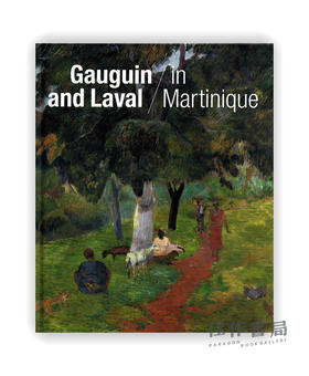 Gauguin and Laval in Martinique / 高更和拉瓦尔在马提尼克岛