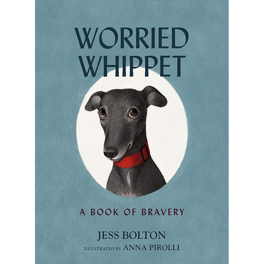 忧虑的惠比特:勇气之书 图画书 Jess Bolton 英文原版 Worried Whippet: A Book of Bravery 商品图0