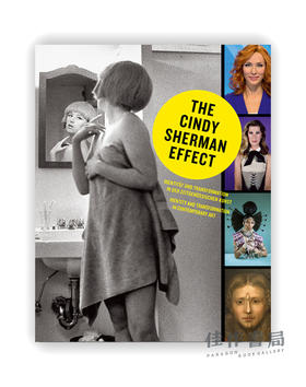 The Cindy Sherman Effect：Identitat und Transformation in der zeitgenossischen Kunst / 辛迪·舍曼效应：当代艺术中的