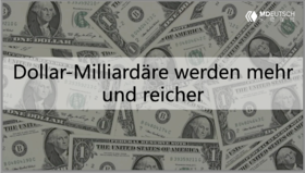 Dollar-Milliardäre - Mehr und reicher