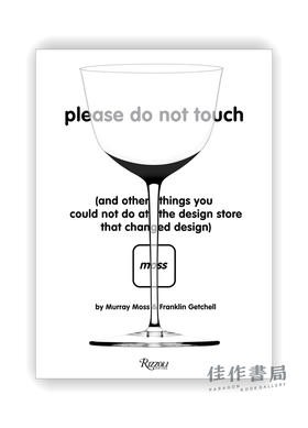 Please Do Not Touch : And Other Things You Couldn't Do at Moss the Design Store That Changed Design 