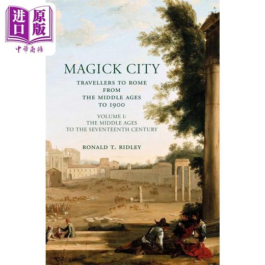 【中商原版】魔法之城 从中世纪到1900年的罗马旅行者 卷一 英文原版 Magick City Vol1 Ronald Ridley 历史考古 欧洲史 商品图0