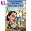 【中商原版】谁是萨尔瓦多达利Who Was Salvador Dali 英文原版 儿童人物传记读物故事书 人文百科 进口儿童读物8-12岁 商品缩略图0