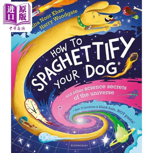 【中商原版】给你的狗做意大利面 How To Spaghettify Your Dog 英文原版 儿童科普绘本 知识百科图画书 进口儿童读物7岁以上 商品图0