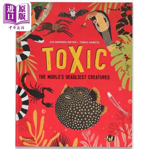 【中商原版】自然界的毒物 Toxic 英文原版 儿童科普绘本 自然科学百科 动物知识图书 精装绘本 进口儿童读物7-10岁 生物认知 商品图0