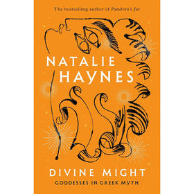 神力 希腊神话中的女神 Natalie Haynes 英文原版 Divine Might: Goddesses in Greek Myth