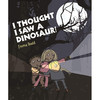 我想我看到了一只恐龙! 儿童绘本故事书 Emma Dodd 英文原版 I Thought I Saw a Dinosaur! 0-5岁 商品缩略图0