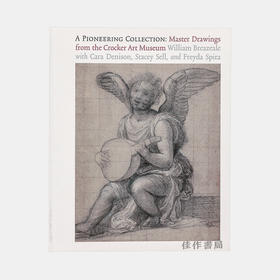 A Pioneering Collection: Master Drawings from the Crocker Art Museum / 开创性收藏：克罗克艺术博物馆藏大师素描