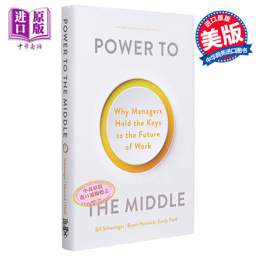 【中商原版】中间力量 为什么管理者掌握着未来工作的钥匙 Power to the Middle 英文原版 Bill Schaninger 企业管理 经管 商品图0