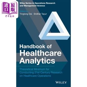 【中商原版】医疗健康分析手册 英文原版 Handbook Of Healthcare Analytics Tinglong Dai 医疗业务研究的理论要求 