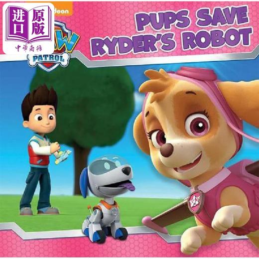 【中商原版】Paw Patrol Pups Save Ryders Robot 汪汪队历险记3 英文原版进口图书 儿童绘本 故事图画书 Nickelodeon 商品图1