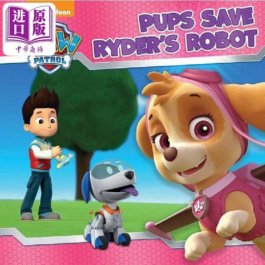 【中商原版】Paw Patrol Pups Save Ryders Robot 汪汪队历险记3 英文原版进口图书 儿童绘本 故事图画书 Nickelodeon 商品图0
