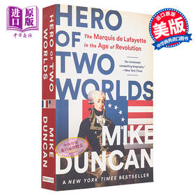 【中商原版】两个世界的英雄 革命时代的拉法耶特侯爵Mike Duncan英文原版 Hero of Two Worlds The Marquis de Lafayette