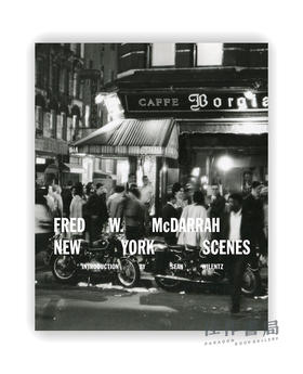 Fred W. McDarrah: New York Scenes / 弗雷德·W·麦克达拉:纽约风景