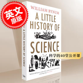 科学的40堂公开课 耶鲁小历史系列 英文原版A Little History of Science 威廉·拜纳姆 科学小史世界科学发展史 历史入门