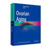 Ovarian Aging  卵巢衰老（英文版） 2023年11月参考书 9787117353595 商品缩略图0
