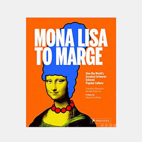 Mona Lisa to Marge: How the World's Greatest Artworks Entered Popular Culture / 蒙娜丽莎到玛吉·辛普森：世界上伟大的画作