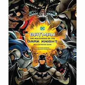 蝙蝠侠:黑暗骑士的多重宇宙插画指南 英文原版 Batman: The Multiverse of the Dark Knight: An Illustrated Guide