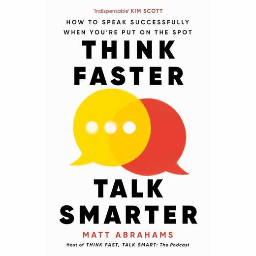 更快地思考，更聪明地交谈 马特?亚伯拉罕 英文原版 Think Faster  Talk Smarter: How to Speak Successfully When You're Put on t 商品图0