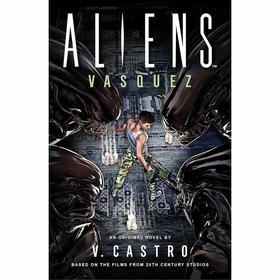 异形 Vasquez 小说 V. Castro 英文原版 Aliens: Vasquez