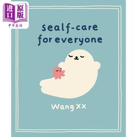 【中商原版】Wang XX:Sealf Care for Everyone 每个人的自我调理 英文原版进口图书 儿童情绪管理绘本 故事图画书