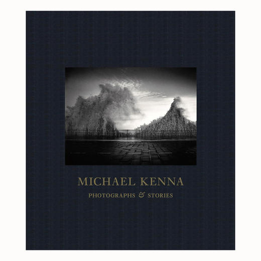 【预订】Michael Kenna：Photographs and Stories，迈克尔·肯纳：摄影与故事 商品图0