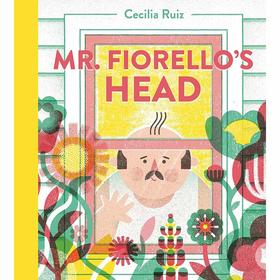 菲奥雷罗先生的脑袋 儿童绘本故事书 Cecilia Ruiz 英文原版 Mr. Fiorello's Head 4-9岁